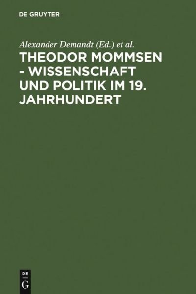 Cover for Alexander Demandt · Theodor Mommsen.Wissenschaft u.Politik (Book) (2005)