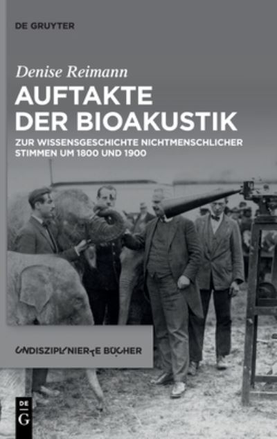 Auftakte Der Bioakustik - Denise Reimann - Books - De Gruyter - 9783110726664 - August 22, 2022