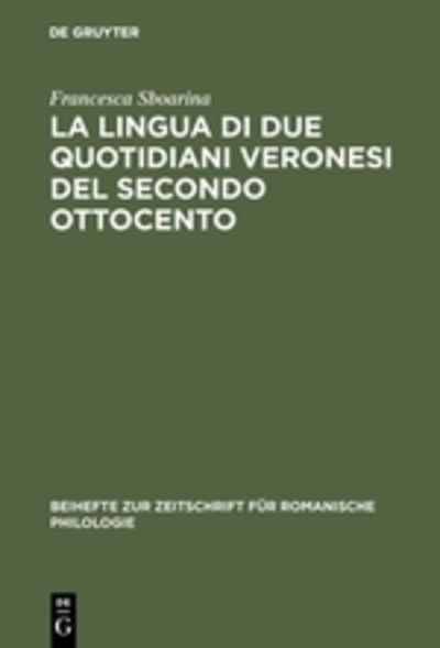 Cover for Francesca Sboarina · La lingua di due quotidiani veronesi del secondo Ottocento (Bok) (1997)