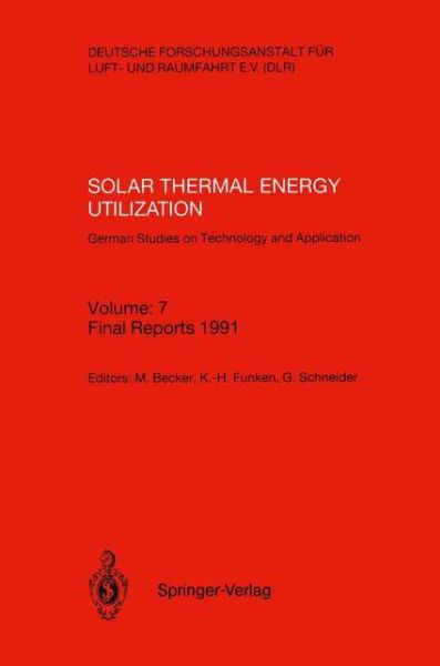 Cover for Manfred Becker · Solar Thermal Energy Utilization. German Studies on Technology and Application: Volume: 7: Final Reports 1991 (Pocketbok) [Softcover reprint of the original 1st ed. 1992 edition] (1993)