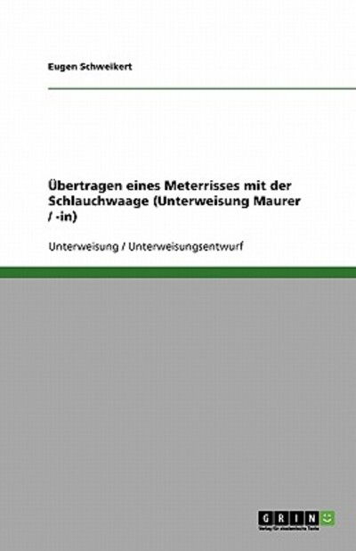 Cover for Schweikert · Übertragen eines Meterrisses (Book) [German edition] (2013)