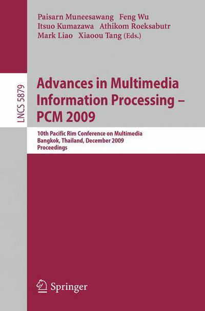 Cover for Paisarn Muneesawang · Advances in Multimedia Information Processing - PCM 2009: 10th Pacific Rim Conference on Multimedia, Bangkok, Thailand, December 15-18, 2009. Proceedings - Lecture Notes in Computer Science (Paperback Book) [2009 edition] (2009)