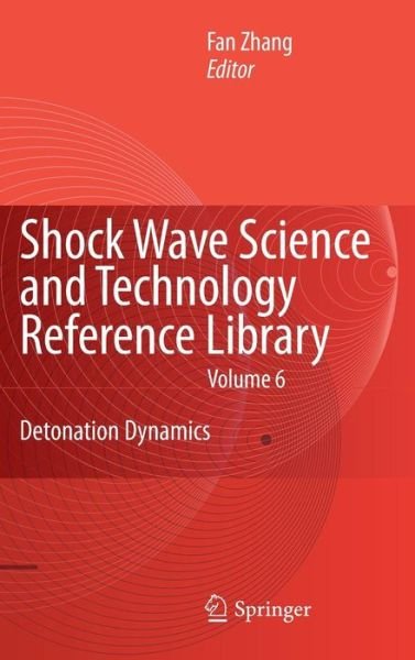 Cover for F Zhang · Shock Waves Science and Technology Library, Vol. 6: Detonation Dynamics - Shock Wave Science and Technology Reference Library (Gebundenes Buch) (2012)
