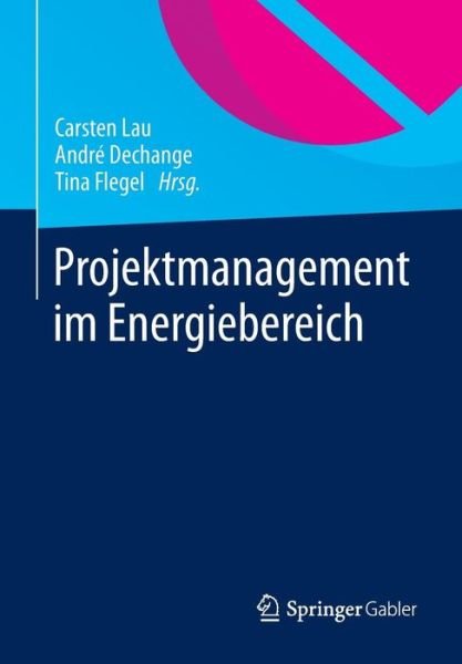 Cover for Carsten Lau · Projektmanagement Im Energiebereich (Paperback Book) [2013 edition] (2013)