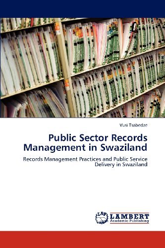 Cover for Vusi Tsabedze · Public Sector Records Management in Swaziland: Records Management Practices and Public Service Delivery in Swaziland (Pocketbok) (2012)