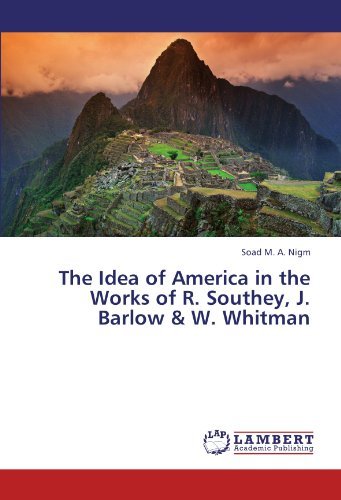 Cover for Soad M. A. Nigm · The Idea of America in the Works of R. Southey, J. Barlow &amp; W. Whitman (Paperback Book) (2012)