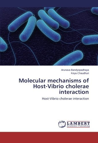 Cover for Keya Chaudhuri · Molecular Mechanisms of Host-vibrio Cholerae Interaction: Host-vibrio Cholerae Interaction (Paperback Book) (2012)