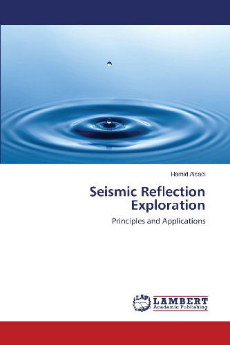 Hamid Alsadi · Seismic Reflection Exploration: Principles and Applications (Pocketbok) (2013)
