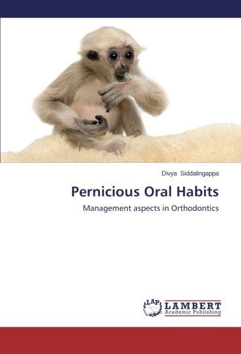 Cover for Divya Siddalingappa · Pernicious Oral Habits: Management Aspects in Orthodontics (Pocketbok) (2014)