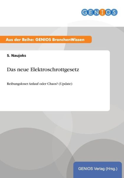 Cover for S Naujoks · Das neue Elektroschrottgesetz: Reibungsloser Anlauf oder Chaos? (Update) (Paperback Book) (2015)