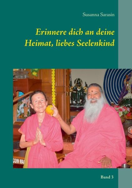 Cover for Susanna Sarasin · Erinnere Dich an Deine Heimat, Liebes Seelenkind (Paperback Book) (2015)