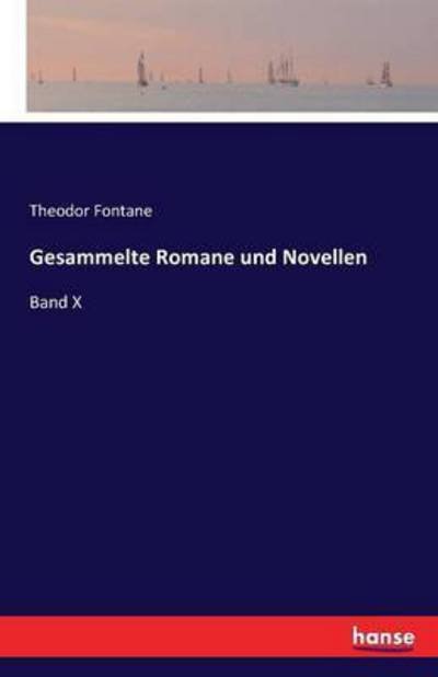 Gesammelte Romane und Novellen: Band X - Theodor Fontane - Books - Hansebooks - 9783741117664 - March 23, 2016