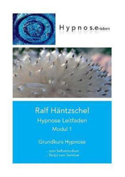 Cover for Ralf Hantzschel · Hypnose Leitfaden Modul 1: Grundkurs Hypnose (Paperback Book) (2017)