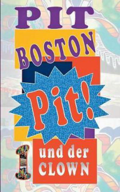 Pit! Und der Clown - Boston - Bücher -  - 9783744822664 - 23. Mai 2017