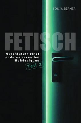 Fetisch 2 - Berner - Książki -  - 9783746729664 - 