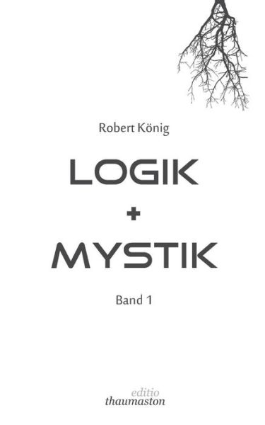 Cover for König · Logik und Mystik Band 1 (Buch) (2019)