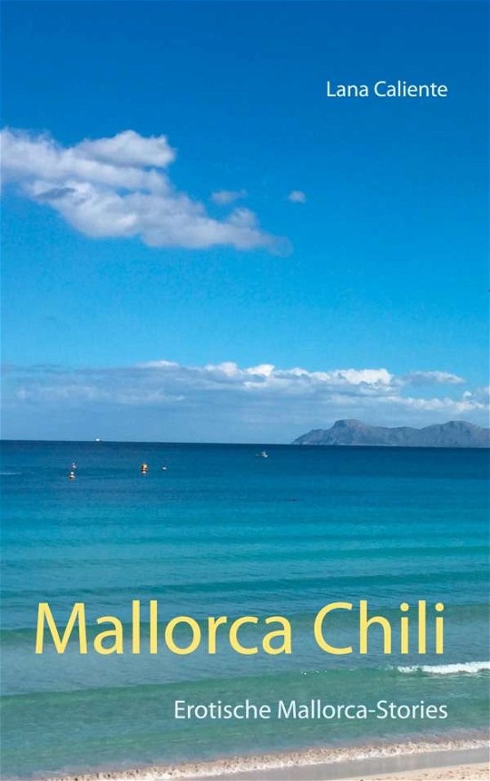 Cover for Lana Caliente · Mallorca Chili: Erotische Mallorca-Stories (Pocketbok) (2020)