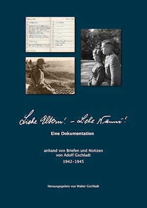 Cover for Adolf Gschladt · Liebe Eltern! Liebe Nanni! (Hardcover Book) (2021)
