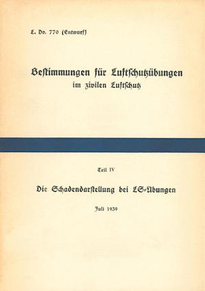 Cover for Thomas Heise · L.Dv. 770/4 Bestimmungen für Luftschutzübungen im zivilen Luftschutz - Teil 4 Die Schadendarstellung bei LS-Übungen (Paperback Book) (2021)