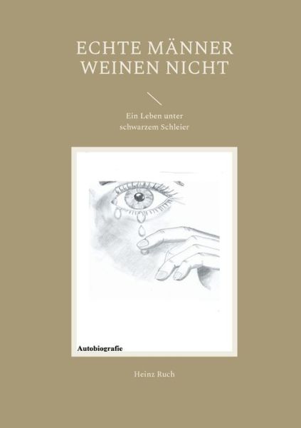 Cover for Heinz Ruch · Echte Männer weinen nicht (Book) (2024)
