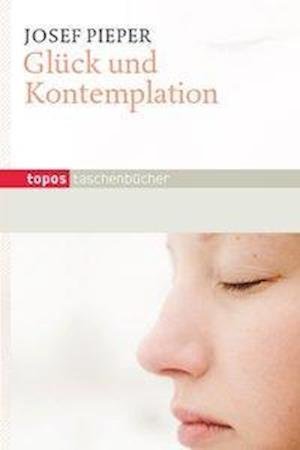 Cover for Josef Pieper · Topos TB.766 Pieper.Glück.Kontemplation (Book)