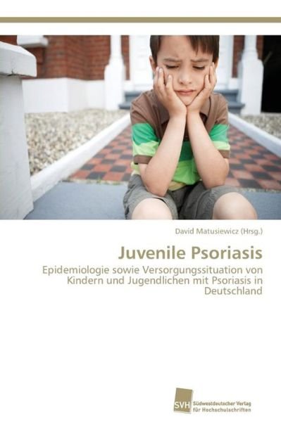 Juvenile Psoriasis - Matusiewicz David - Books - Sudwestdeutscher Verlag Fur Hochschulsch - 9783838138664 - June 3, 2014