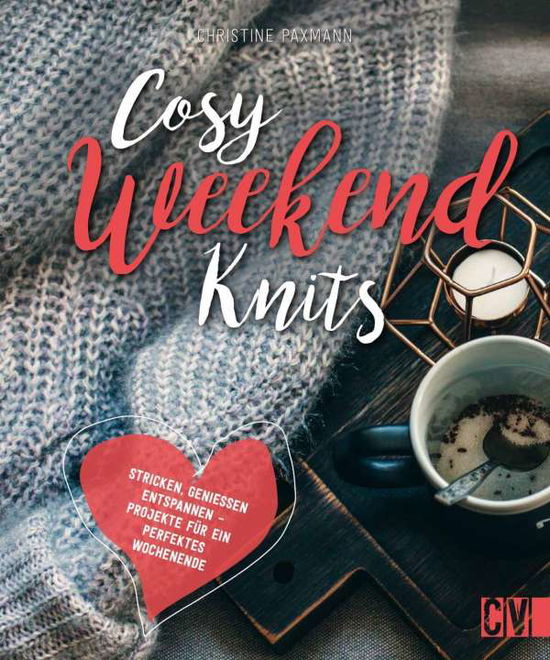 Cover for Christine Paxmann · Cosy Weekend Knits (Hardcover Book) (2022)