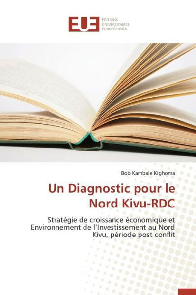 Cover for Kambale Kighoma Bob · Un Diagnostic Pour Le Nord Kivu-rdc (Pocketbok) (2018)