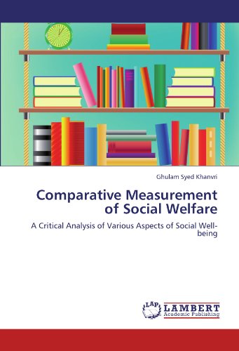 Cover for Ghulam Syed Khanvri · Comparative Measurement of Social Welfare: a Critical Analysis of Various Aspects of Social Well-being (Paperback Book) (2011)