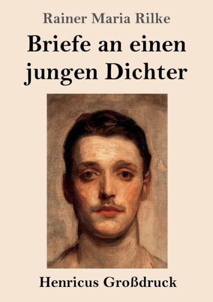 Briefe an einen jungen Dichter (Grossdruck) - Rainer Maria Rilke - Bøger - Henricus - 9783847824664 - 9. december 2021