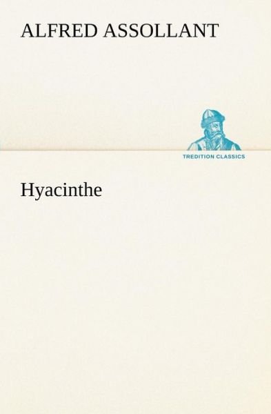 Cover for Alfred Assollant · Hyacinthe (Tredition Classics) (French Edition) (Paperback Bog) [French edition] (2012)