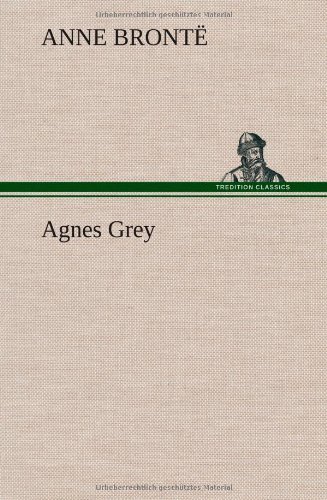 Cover for Anne Bronte · Agnes Grey (Inbunden Bok) (2013)