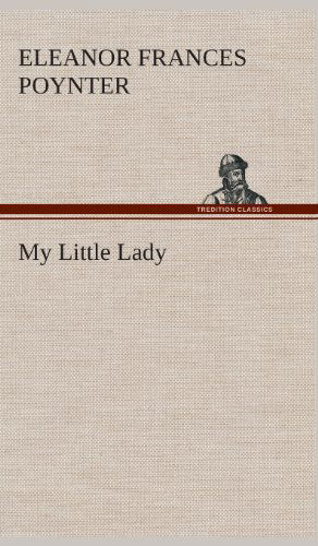 Cover for Eleanor Frances Poynter · My Little Lady (Hardcover Book) (2013)