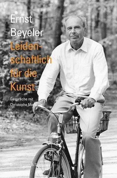Leidenschaftlich Fur Die Kunst - Ernst Beyeler - Kirjat - Scheidegger und Spiess AG, Verlag - 9783858813664 - perjantai 26. heinäkuuta 2024