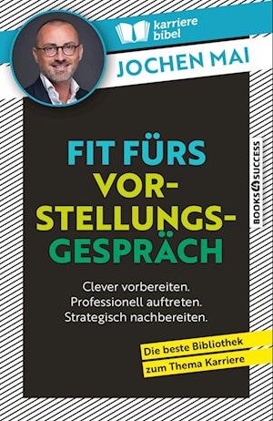 Fit fürs Vorstellungsgespräch - Jochen Mai - Books - books4success - 9783864708664 - December 8, 2022