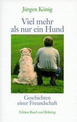Cover for JÃ¼rgen KÃ¶nig · Viel mehr als nur ein Hund (Gebundenes Buch) (2001)