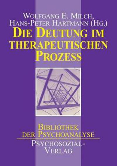 Cover for Wolfgang E Milch · Die Deutung Im Therapeutischen Prozess (Taschenbuch) (1999)