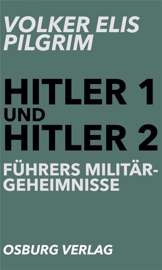 Führers Militärgeheimnisse - Pilgrim - Livros -  - 9783955101664 - 