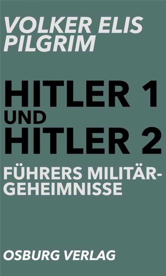 Führers Militärgeheimnisse - Pilgrim - Boeken -  - 9783955101664 - 