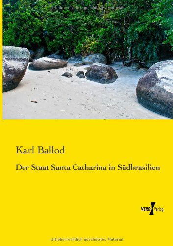 Cover for Karl Ballod · Der Staat Santa Catharina in Sudbrasilien (Pocketbok) [German edition] (2019)