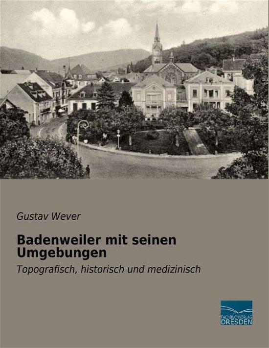 Cover for Wever · Badenweiler mit seinen Umgebungen (Bog)