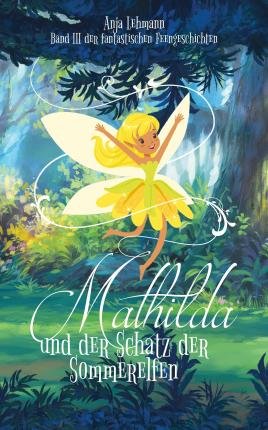 Cover for Anja Lehmann · Mathilda und der Schatz der Sommerelfen (Book) (2021)