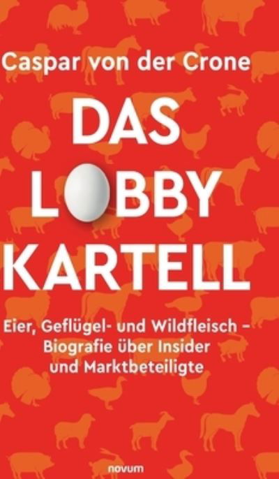 Cover for Caspar Von Der Crone · Das Lobby-Kartell (Innbunden bok) (2021)