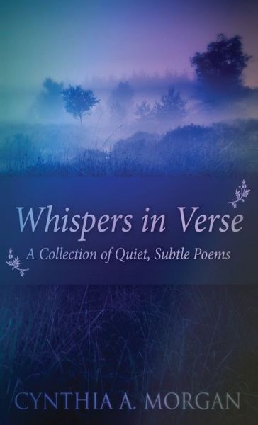 Cover for Cynthia a Morgan · Whispers In Verse: Poetry For Stillness (Hardcover Book) (2021)