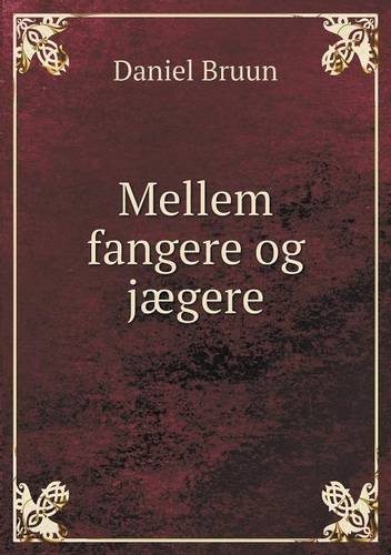 Cover for Daniel Bruun · Mellem Fangere og Jægere (Paperback Book) [Danish edition] (2013)