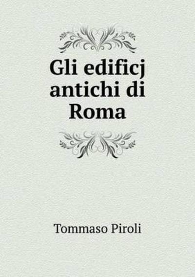 Cover for Tommaso Piroli · Gli Edificj Antichi Di Roma (Paperback Book) (2015)