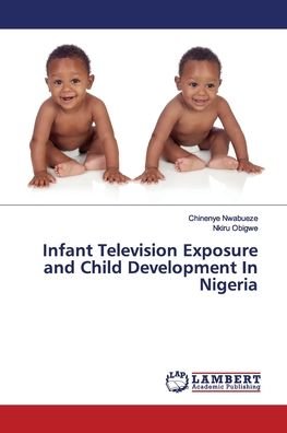 Cover for Nwabueze · Infant Television Exposure and (Book) (2018)