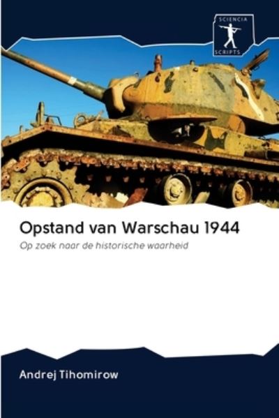 Cover for Andrej Tihomirow · Opstand van Warschau 1944 (Paperback Book) (2020)