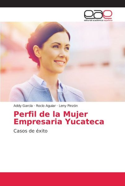 Perfil de la Mujer Empresaria Yu - García - Boeken -  - 9786202161664 - 7 augustus 2018