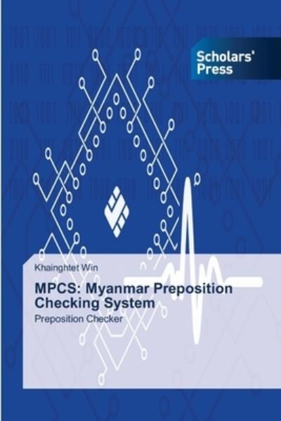 MPCS: Myanmar Preposition Checking - Win - Books -  - 9786202314664 - August 3, 2018